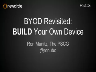 BYOD Revisited:  BUILD Your Own Device  Ron Munitz  The PSCG  about://Ron_Munitz  Distributed