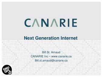 Next Generation Internet  Bill St. Arnaud  CANARIE Inc  www.canarie.ca