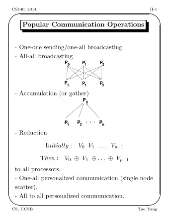 Popular Communication Operations  - One-one sending/one-all broadcasting  - All-all broadcasting P