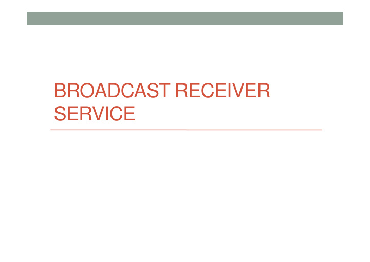 broadcast receiver service broadcast receiver