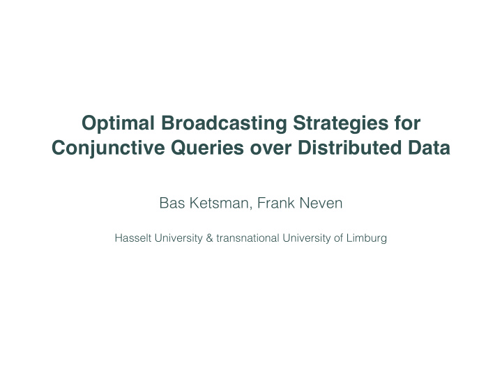 optimal broadcasting strategies for conjunctive queries