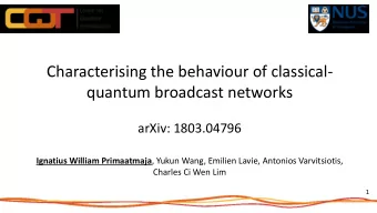 quantum broadcast networks  arXiv: 1803.04796 Ignatius William Primaatmaja , Yukun Wang, Emilien