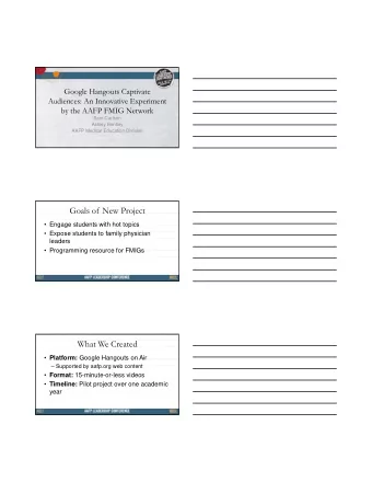 Goals of New Project   Engage students with hot topics   Expose students to family physician