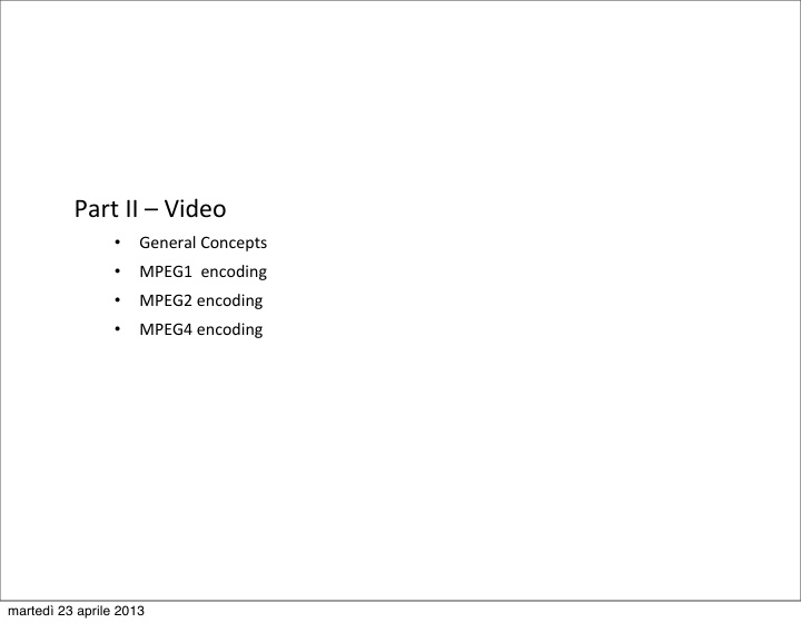 part ii video general concepts mpeg1 encoding mpeg2