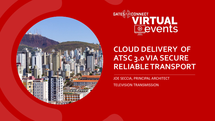 cloud delivery of atsc 3 0 via secure reliable transport