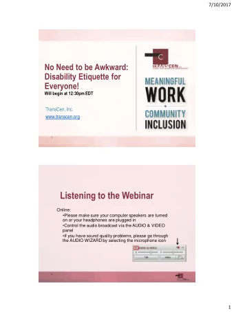 Listening to the Webinar  Online:  Please make sure your computer speakers are turned  on or