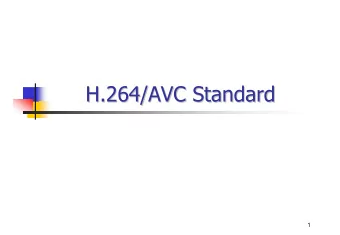 H.264/AVC Standard  H.264/AVC Standard  1  History  History  Objectives:    50% bit rate savings