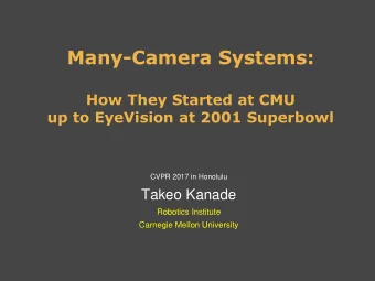 How They Started at CMU  up to EyeVision at 2001 Superbowl  CVPR 2017 in Honolulu  Takeo Kanade