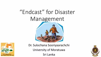 Management  Dr. Sulochana Sooriyaarachchi  University of Moratuwa  Sri Lanka  Outline  Disaster
