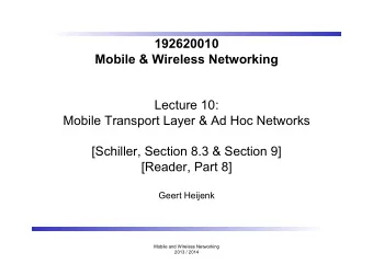 192620010  Mobile &amp; Wireless Networking  Lecture 10:  Mobile Transport Layer &amp; Ad Hoc