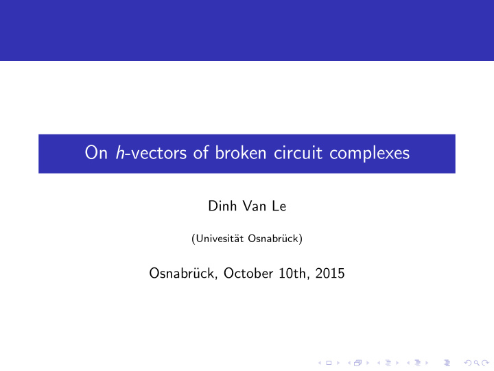 on h vectors of broken circuit complexes
