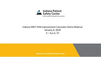Indiana HRET HIIN Improvement Calculator Demo Webinar  w  January 4, 2018 3  4 p.m. ET  HIIN