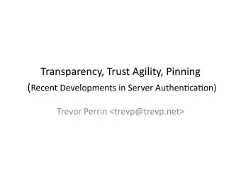 ( Recent  Developments  in  Server  Authen;ca;on)   Trevor  Perrin