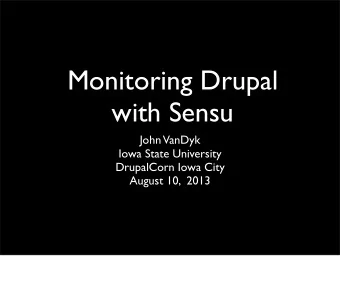 Monitoring Drupal  with Sensu  John  VanDyk  Iowa State University  DrupalCorn Iowa City  August