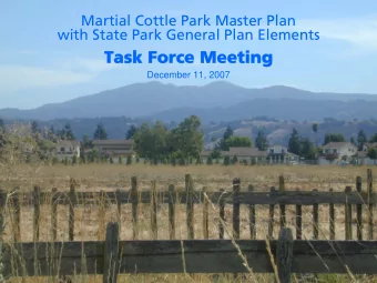 Task Force Meeting  Task Force Meeting  December 11, 2007  Martial Cottle Park Master Plan  Agenda