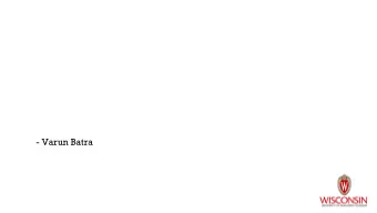 - Varun Batra  Why PipeDream?  Pipeline Parallelism  Partitioning  Scheduling  Learning