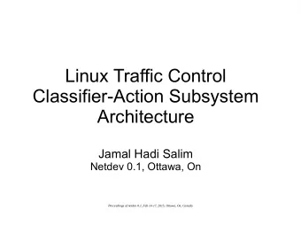 Linux Traffic Control  Classifier-Action Subsystem  Architecture  Jamal Hadi Salim  Netdev 0.1,