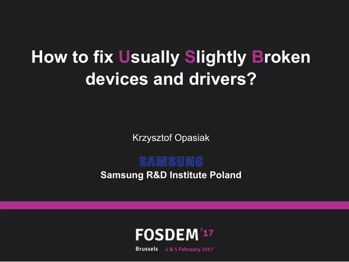 how to fix usually slightly broken devices and drivers