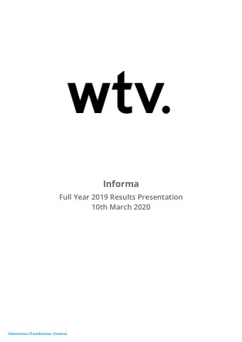 Informa  Full Year 2019 Results Presentation 10th March 2020  Information Classification: General