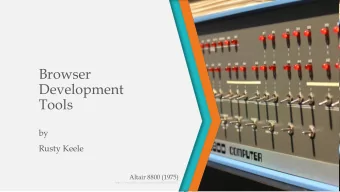 Browser  Development  Tools  by  Rusty Keele  Altair 8800 (1975)