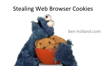 Stealing Web Browser Cookies  ben-holland.com  Whats a cookie?  Web 2.0  Cookies provide