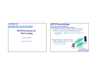 HTTP Persistence &amp;   Server parses request, responds, and closes TCP connection  Web Caching