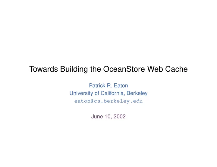 towards building the oceanstore web cache