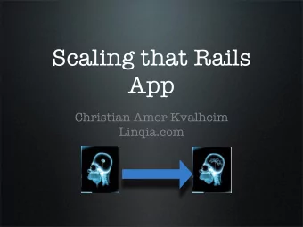 Scaling that Rails  App  Christian Amor Kvalheim  Linqia.com  Search Service for social