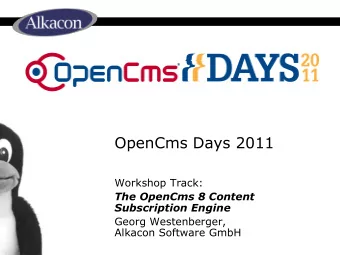 OpenCms Days 2011  Workshop Track:  The OpenCms 8 Content  Subscription Engine  Georg Westenberger,