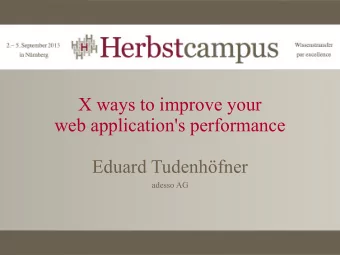 X ways to improve your  web application's performance  Eduard Tudenhfner  adesso AG  Why is