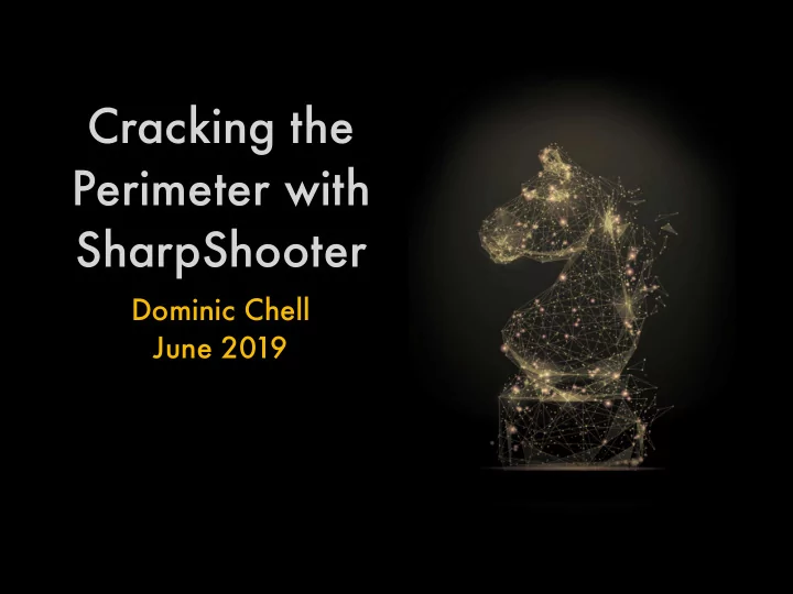 cracking the perimeter with sharpshooter