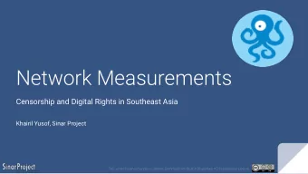 Network Measurements  Censorship and Digital Rights in Southeast Asia  Khairil Yusof, Sinar Project