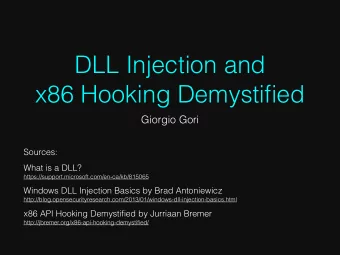 DLL Injection and   x86 Hooking Demystified  Giorgio Gori  Sources: What is a DLL?