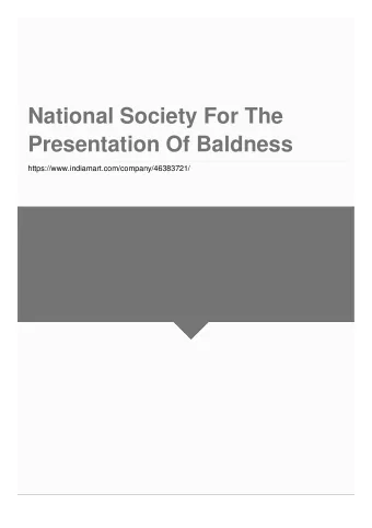 National Society For The  Presentation Of Baldness  https://www.indiamart.com/company/46383721/  F