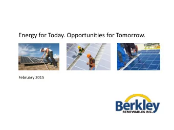 Energy for Today. Opportunities for Tomorrow.  February 2015  DIVERSIFIED, GROWTH-ORIENTED  VENTURE