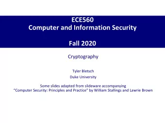 Computer and Information Security  Fall 2020  Cryptography  Tyler Bletsch  Duke University  Some