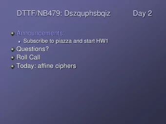 DTTF/NB479: Dszquphsbqiz  Day 2  Announcements:  Subscribe to piazza and start HW1  Questions?
