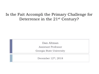 Deterrence in the 21 st Century?  Dan Altman  Assistant Professor  Georgia State University