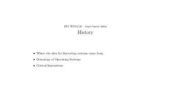 History  Where the idea for Operating systems came from  Genealogy of Operating Systems