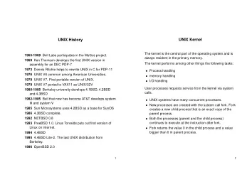 UNIX History  UNIX Kernel  The kernel is the central part of the operating system and is 1965-1969