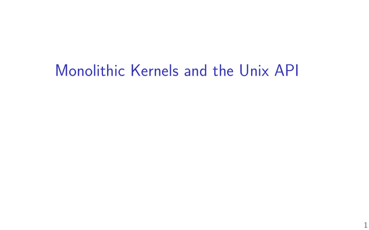 monolithic kernels and the unix api