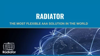 RADIATOR  THE MOST FLEXIBLE AAA SOLUTION IN THE WORLD  Radiator AAA software -- since 1997