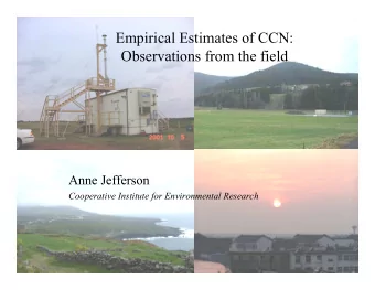Empirical Estimates of CCN:  Observations from the field  Anne Jefferson  Cooperative Institute for