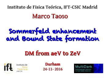 Marco Taoso  Marco Taoso  So  Sommerf  rfeld e  eld enhanc  nhancem  ement  Sommerf  So  rfeld e