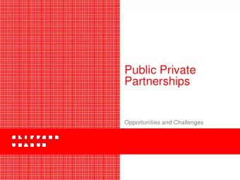 Public Private  Partnerships  Opportunities and Challenges  Key Lessons From the UK  Experience of