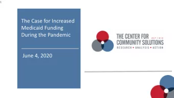 The Case for Increased  Medicaid Funding  During the Pandemic  June 4, 2020  PROTECTING OHIO:  How