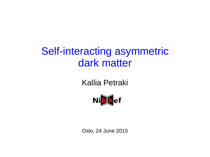 self interacting asymmetric dark matter