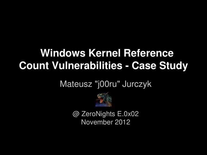 windows kernel reference count vulnerabilities case study
