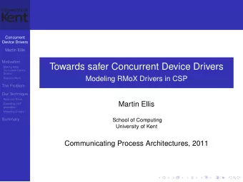 Towards safer Concurrent Device Drivers  Making Safer  Concurrent Device  Drivers.  Modeling RMoX