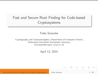 Fast and Secure Root Finding for Code-based  Cryptosystems  Falko Strenzke  Cryptography and